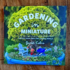 Gardening in Minature create your own tiny living world